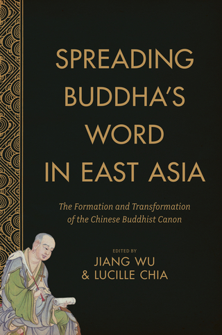 Spreading Buddha's Word in East Asia - Jiang Wu; Lucille Chia