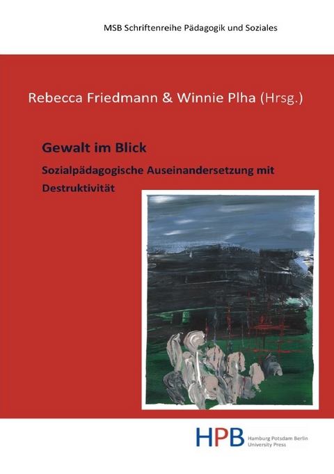 Pädagogik und Soziales / Gewalt im Blick - Rebecca Friedmann