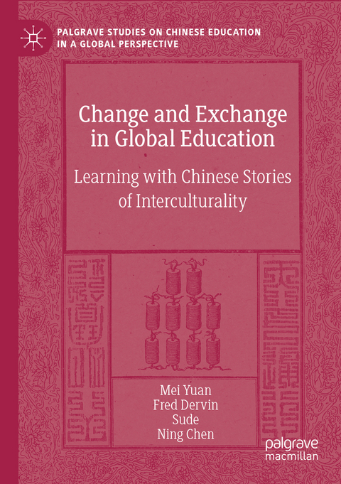 Change and Exchange in Global Education - Mei Yuan, Fred Dervin,  Sude, Ning Chen