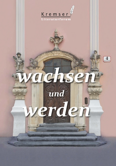 wachsen und werden - Kremser Literaturforum