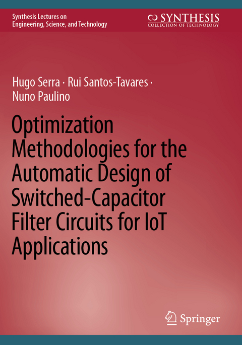 Optimization Methodologies for the Automatic Design of Switched-Capacitor Filter Circuits for IoT Applications - Hugo Serra, Rui Santos-Tavares, Nuno Paulino