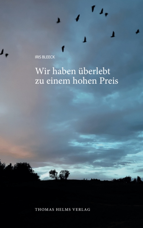 Wir haben überlebt zu einem hohen Preis - Iris Bleeck