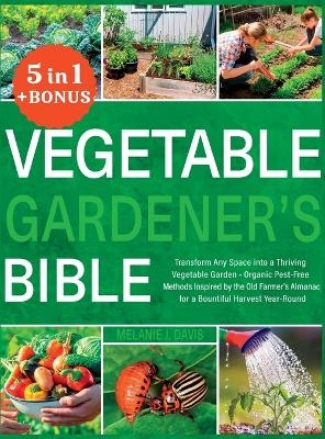 Vegetable Gardener's Bible - Melanie Davis