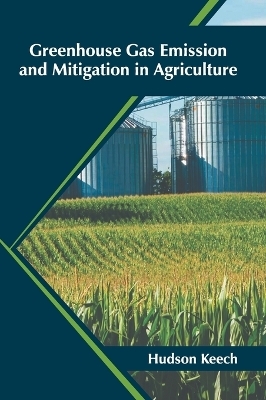 Greenhouse Gas Emission and Mitigation in Agriculture - 