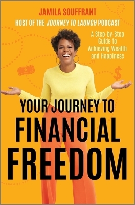 Your Journey to Financial Freedom - Jamila Souffrant