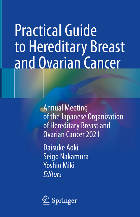 Practical Guide to Hereditary Breast and Ovarian Cancer - 