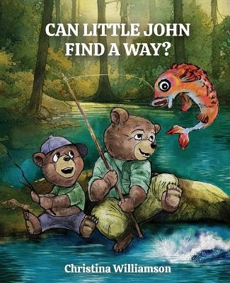 Can Little John Find a Way? - Christina Williamson