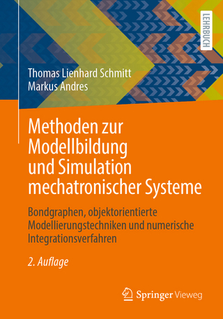 Methoden zur Modellbildung und Simulation mechatronischer Systeme - Thomas Lienhard Schmitt; Markus Andres