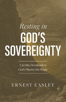Resting in God's Sovereignty - Ernest  L. Easley