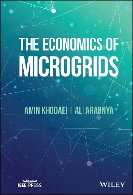 The Economics of Microgrids - Amin Khodaei, Ali Arabnya