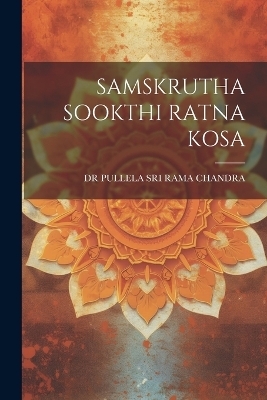 Samskrutha Sookthi Ratna Kosa - Pullela Sri Rama Chandra