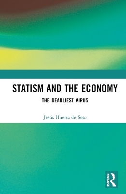 Statism and the Economy - Jesús Huerta de Soto