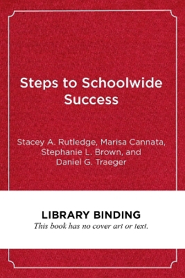 Steps to Schoolwide Success - Stacey A. Rutledge, Marisa Cannata, Stephanie L. Brown, Daniel G. Traeger