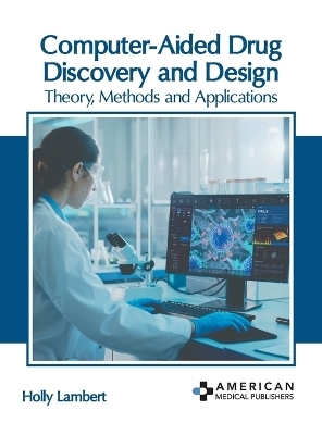 Computer-Aided Drug Discovery and Design: Theory, Methods and Applications - 