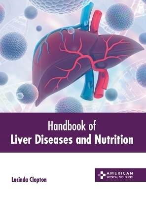 Handbook of Liver Diseases and Nutrition - 