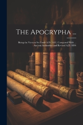 The Apocrypha ... -  Anonymous