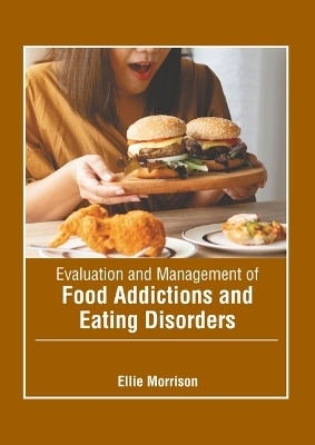 Evaluation and Management of Food Addictions and Eating Disorders - 