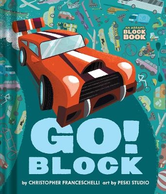Go Block (An Abrams Block Book) - Christopher Franceschelli