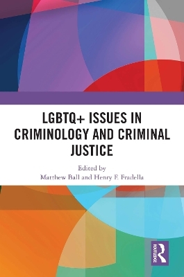 LGBTQ+ Issues in Criminology and Criminal Justice - 