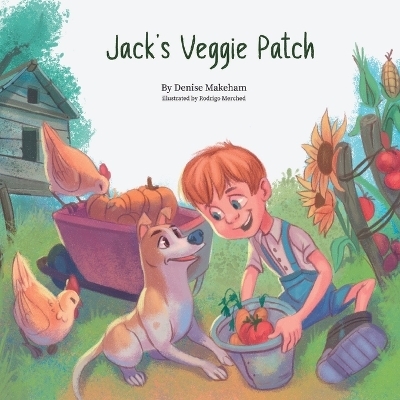 Jack's Veggie Patch - Denise M M Makeham