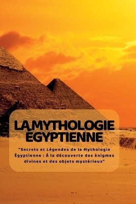 La Mythologie ÉGyptienne - Kim Lim