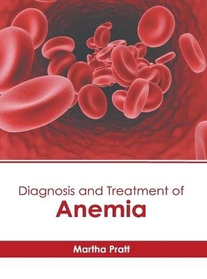 Diagnosis and Treatment of Anemia - 