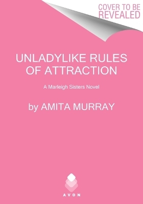 Unladylike Rules of Attraction - Amita Murray