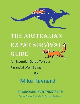 THE Australian EXPAT SURVIVAL GUIDE - Mike Reynard