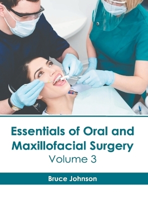 Essentials of Oral and Maxillofacial Surgery: Volume 3 - 