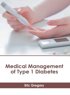 Medical Management of Type 1 Diabetes - 