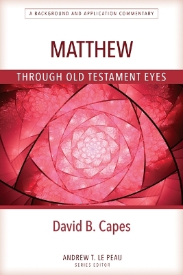Matthew Through OT Eyes - David Capes