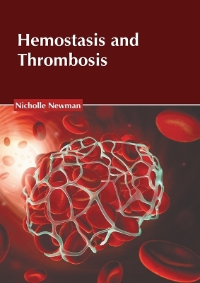 Hemostasis and Thrombosis - 