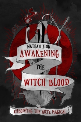 Awakening the Witch Blood - Nathan King