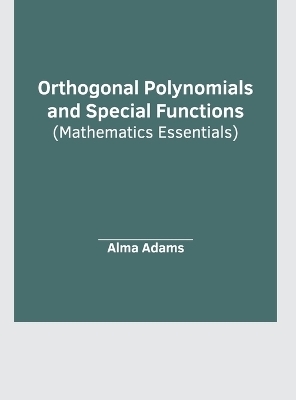 Orthogonal Polynomials and Special Functions (Mathematics Essentials) - 
