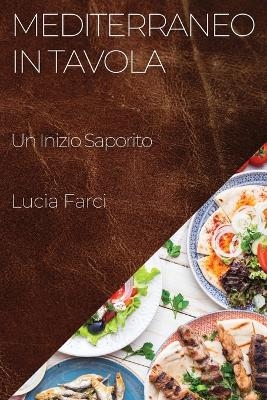 Mediterraneo in Tavola - Lucia Farci