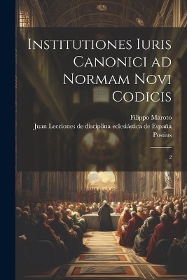 Institutiones iuris canonici ad normam novi codicis - Filippo Maroto
