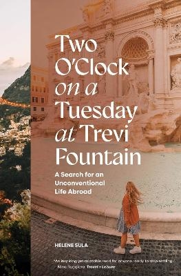 Two O'Clock on a Tuesday at Trevi Fountain - Helene Sula