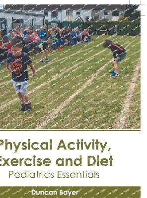 Physical Activity, Exercise and Diet: Pediatrics Essentials - 