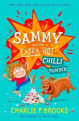 Sammy and the Extra-Hot Chilli Powder - Charlie P. Brooks