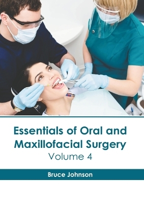 Essentials of Oral and Maxillofacial Surgery: Volume 4 - 