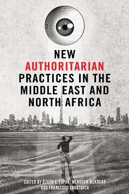 New Authoritarian Practices in the Middle East and North Africa - 