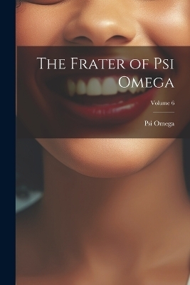 The Frater of Psi Omega; Volume 6 - Psi Omega