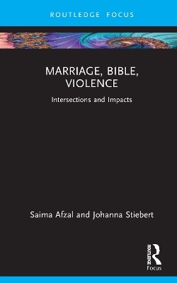 Marriage, Bible, Violence - Saima Afzal, Johanna Stiebert