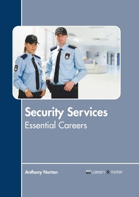 Security Services: Essential Careers - 