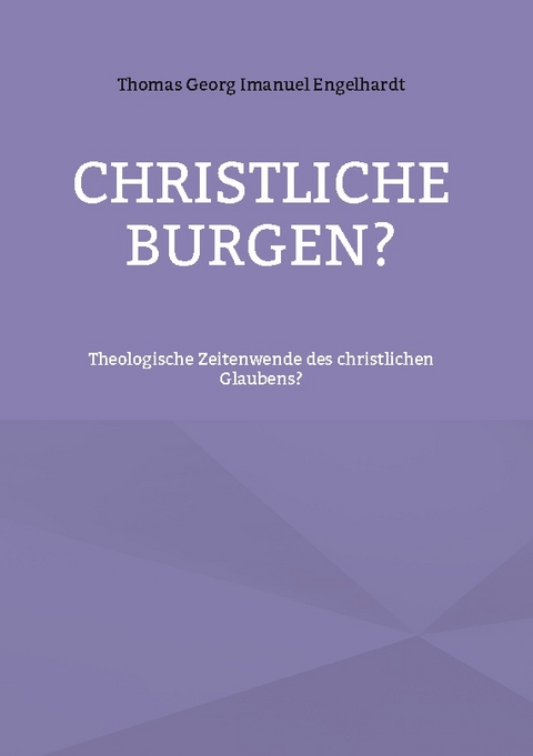 Christliche Burgen? - Thomas Georg Imanuel Engelhardt