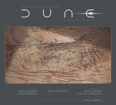 The Art and Soul of Dune: Part Two - Tanya Lapointe, Stefanie Broos