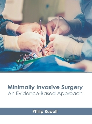 Minimally Invasive Surgery: An Evidence-Based Approach - 