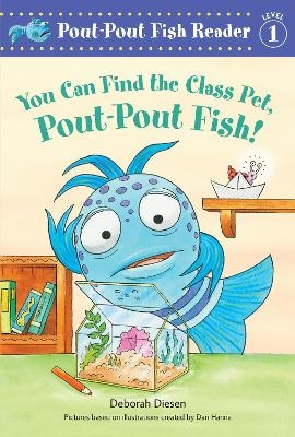 You Can Find the Class Pet, Pout-Pout Fish! - Deborah Diesen