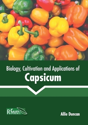 Biology, Cultivation and Applications of Capsicum - 