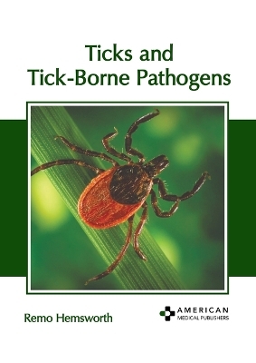 Ticks and Tick-Borne Pathogens - 